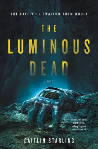 Könyv Luminous Dead Caitlin Starling