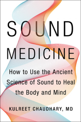 Книга Sound Medicine CHAUDHARY  KULREET