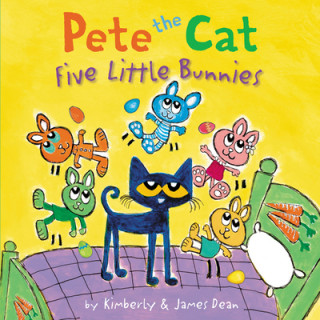 Kniha Pete the Cat: Five Little Bunnies DEAN  JAMES