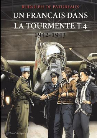 Kniha Francais dans la Tourmente t.4 1942-1943 Rudolph De Patureaux