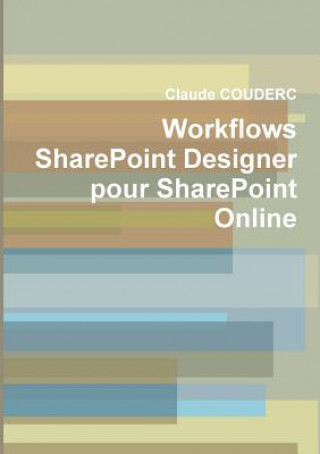 Carte Workflows SharePoint Designer pour SharePoint Online Claude Couderc