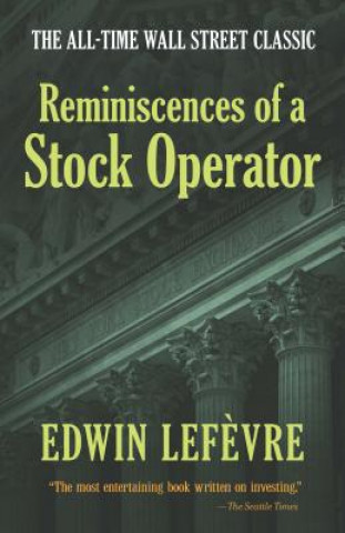Książka Reminiscences of a Stock Operator: The All-Time Wall Street Classic Edwin Lefevre
