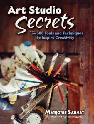 Kniha Art Studio Secrets: Tools and Techniques to Inspire Marjorie Sarnat