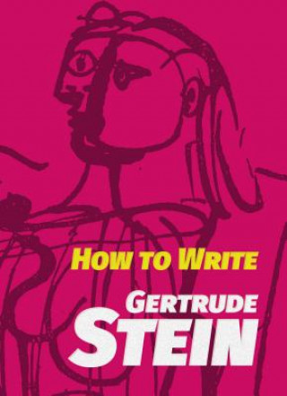 Kniha How to Write Gertrude Stein