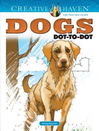 Kniha Creative Haven Dogs Dot-to-Dot Arkady Roytman