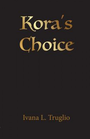 Kniha Kora's Choice IVANA L. TRUGLIO