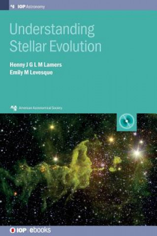 Knjiga Understanding Stellar Evolution Henny J.G.L.M. (University of Amsterdam) Lamers