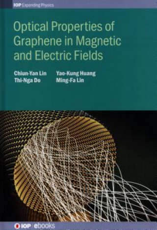 Könyv Optical Properties of Graphene in Magnetic and Electric Fields Lin