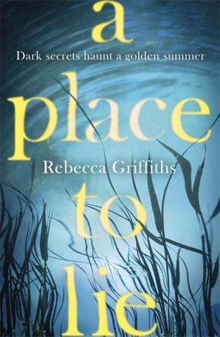 Knjiga Place to Lie Rebecca Griffiths