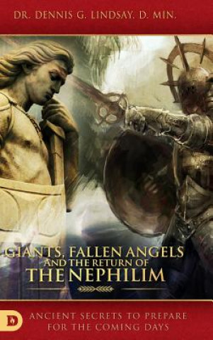 Kniha Giants, Fallen Angels and the Return of the Nephilim DENNIS DR LINDSAY