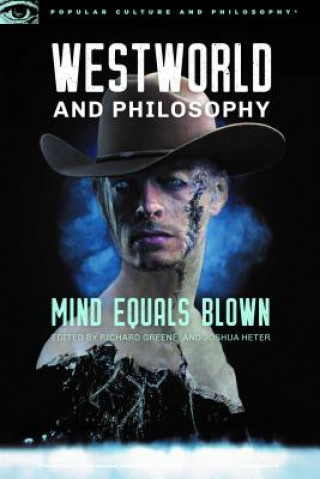 Kniha Westworld and Philosophy Richard Greene