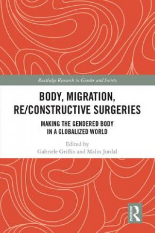 Kniha Body, Migration, Re/constructive Surgeries Gabriele Griffin