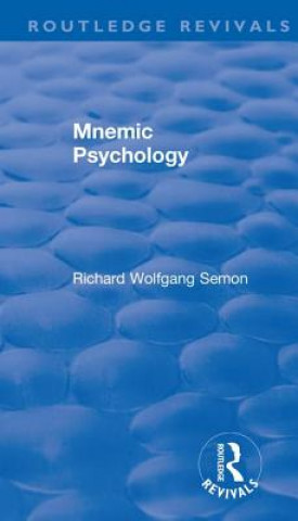 Kniha Revival: Mnemic Psychology (1923) Richard Wolfgang Semon