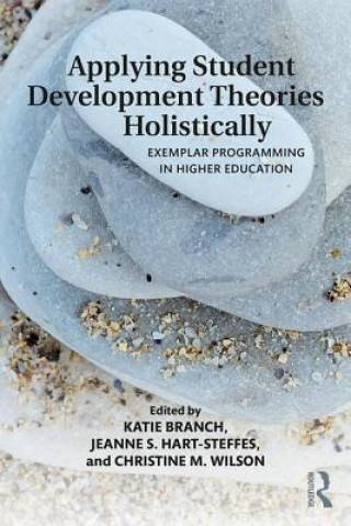 Knjiga Applying Student Development Theories Holistically Katherine Branch