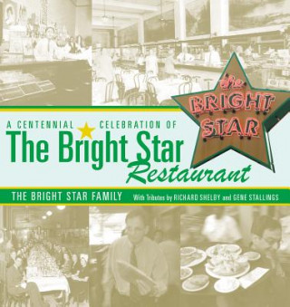 Book Centennial Celebration of the Bright Star Restaurant Bright Star Restaurant Inc