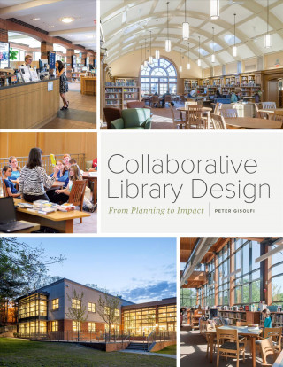 Knjiga Collaborative Library Design Peter Gisolfi
