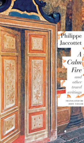 Knjiga Calm Fire Philippe Jaccottet