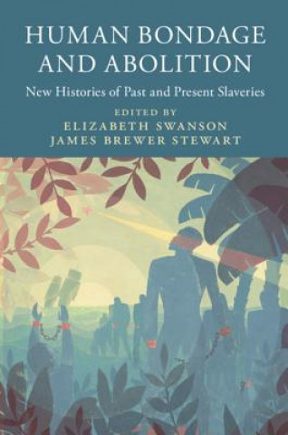 Book Human Bondage and Abolition Elizabeth Swanson