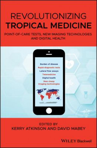 Carte Revolutionizing Tropical Medicine - Point-of-Care Tests, New Imaging Technologies and Digital Health Kerry Atkinson