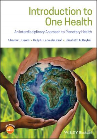 Kniha Introduction to One Health - An Interdisciplinary Approach to Planetary Health Sharon L. Deem