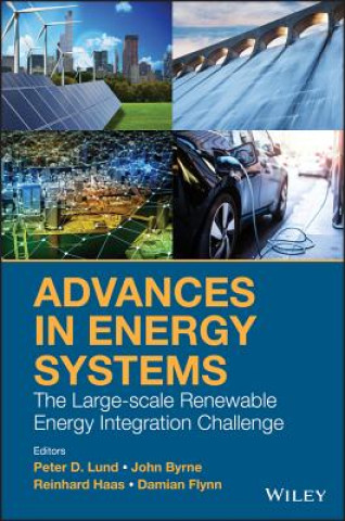Carte Advances in Energy Systems - The Large-scale Renewable Energy Integration Challenge Peter D. Lund