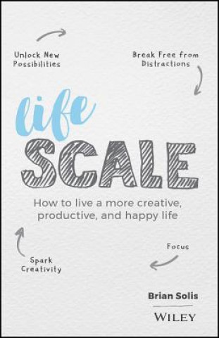 Könyv Lifescale - How to Live a More Creative, Productive, and Happy Life Brian Solis