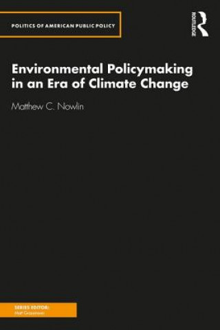 Książka Environmental Policymaking in an Era of Climate Change NOWLIN