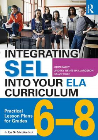 Kniha Integrating SEL into Your ELA Curriculum John Dacey