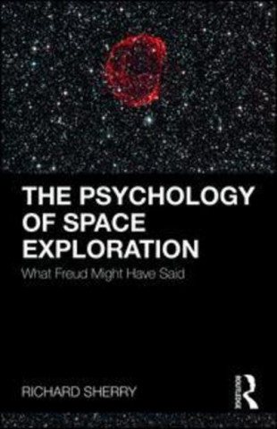 Kniha Psychology of Space Exploration Richard Sherry