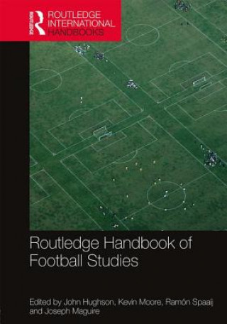 Kniha Routledge Handbook of Football Studies John Hughson