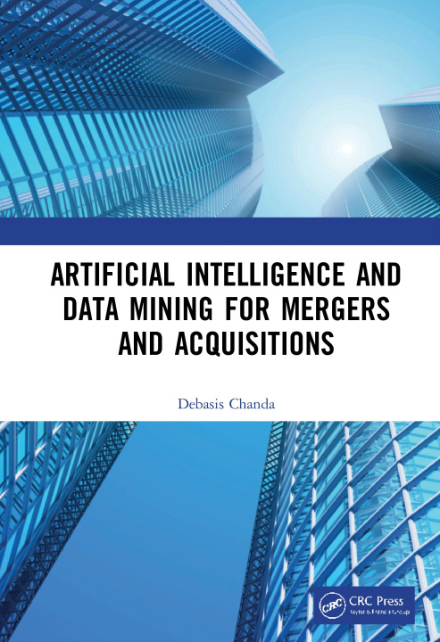 Knjiga Artificial Intelligence and Data Mining for Mergers and Acquisitions Debasis Chanda