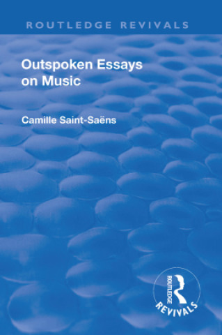 Knjiga Revival: Outspoken Essays on Music (1922) Camille Saint-Saens