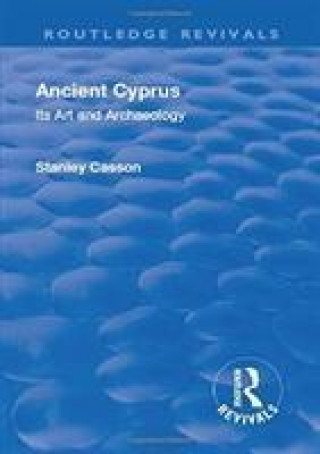 Книга Revival: Ancient Cyprus (1937) Stanley Casson