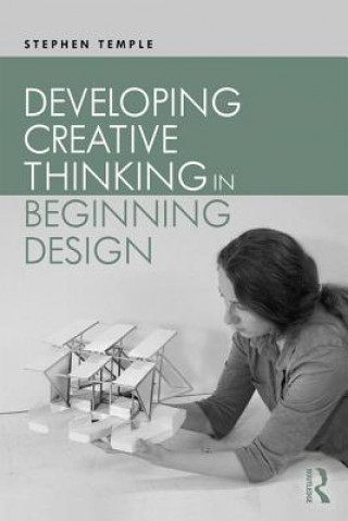 Βιβλίο Developing Creative Thinking in Beginning Design Stephen Temple