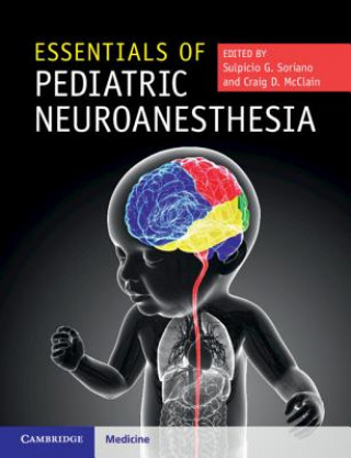 Carte Essentials of Pediatric Neuroanesthesia Sulpicio G Soriano