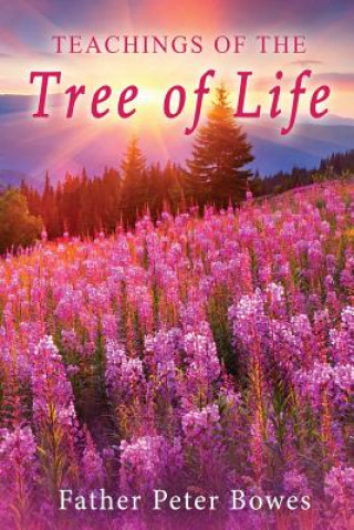 Livre Teachings of the Tree of Life FATHER PETER BOWES