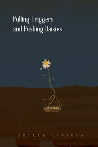 Knjiga Pulling Triggers and Pushing Daisies BRYLLE GAVIOLA