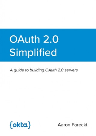 Könyv OAuth 2.0 Simplified AARON PARECKI