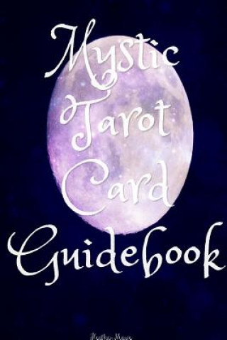 Könyv Mystic Tarot Card Guidebook HEATHER MARIE