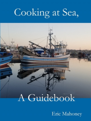 Buch Cooking at Sea, A Guidebook ERIC MAHONEY