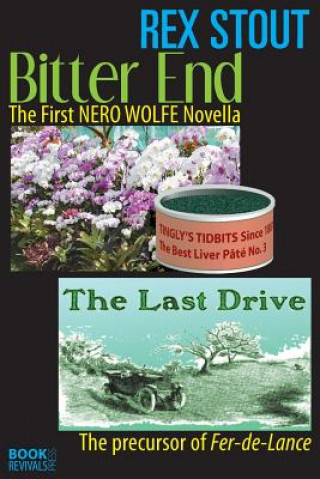 Kniha Bitter End and The Last Drive Rex Stout