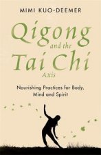 Carte Qigong and the Tai Chi Axis Mimi Kuo-Deemer