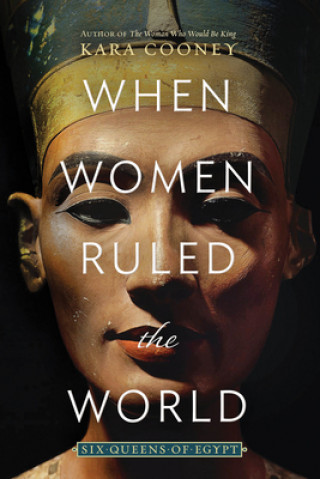 Knjiga When Women Ruled the World Kara Cooney