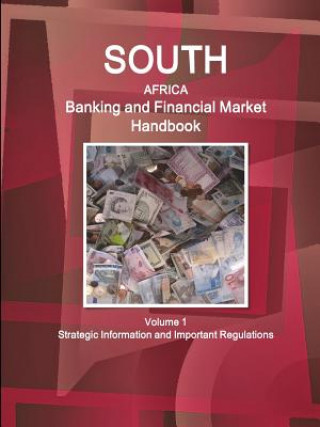 Kniha South Africa Banking & Financial Market Handbook Volume 1 Strategic Information and Important Regulations INC IBP
