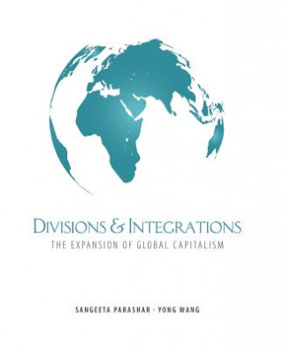 Carte Divisions and Integrations: The Expansion of Global Capitalism WANG-PARASHAR