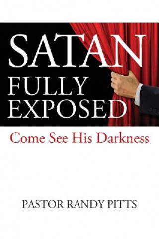 Книга Satan Fully Exposed Pastor Randy Pitts