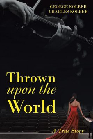 Livro Thrown Upon the World George Kolber