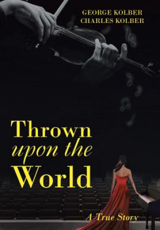 Livro Thrown Upon the World George Kolber