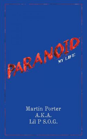 Knjiga Paranoid Martin Porter a K a Lil P S O G