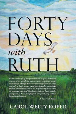 Книга Forty Days with Ruth CAROL WELTY ROPER